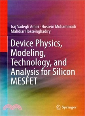 Device Physics, Modeling, Technology, and Analysis for Silicon Mesfet