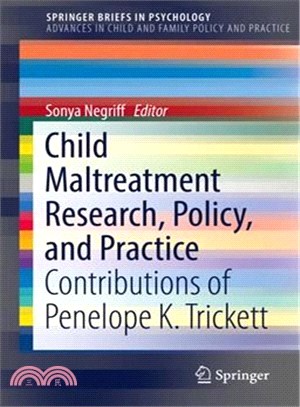 Child Maltreatment Research, Policy, and Practice ― Contributions of Penelope K. Trickett