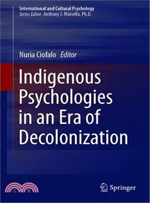 Indigenous Psychologies in an Era of Decolonization