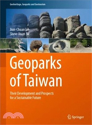 Geoparks of Taiwan ― Their Development and Prospects for a Sustainable Future