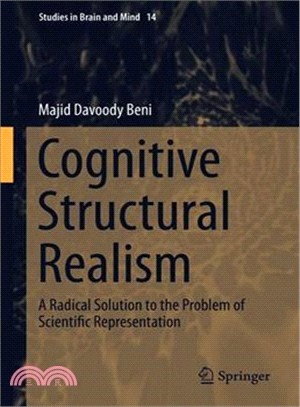 Cognitive Structural Realism ― A Radical Solution to the Problem of Scientific Representation