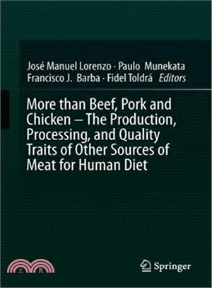 More Than Beef, Pork and Chicken ?the Production, Processing, and Quality Traits of Other Sources of Meat for Human Diet ― The Production, Processing and Quality Traits of Other Sources of Meat for