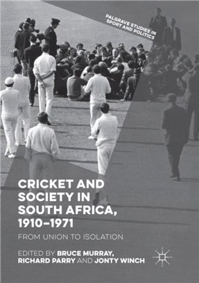 Cricket and Society in South Africa, 1910-1971：From Union to Isolation