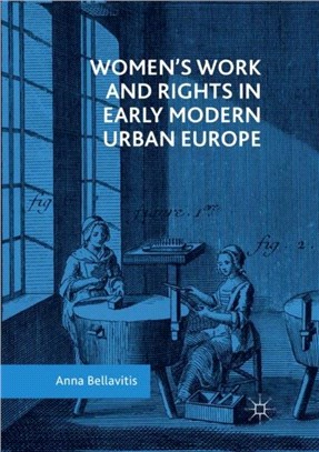 Women's Work and Rights in Early Modern Urban Europe