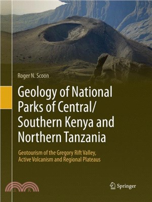 Geology of National Parks of Central/Southern Kenya and Northern Tanzania：Geotourism of the Gregory Rift Valley, Active Volcanism and Regional Plateaus