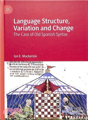 Language Structure, Variation and Change ― The Case of Old Spanish Syntax