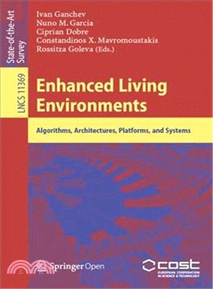 Enhanced Living Environments ― Algorithms, Architectures, Platforms, and Systems