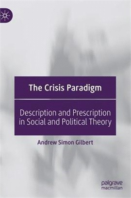 The Crisis Paradigm ― Description and Prescription in Social and Political Theory