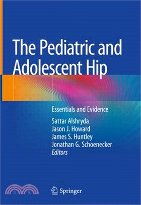 The Paediatric and Adolescent Hip ― Essentials and Evidence