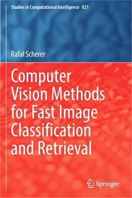 Computer Vision Methods for Fast Image Classi&#64257;cation and Retrieval