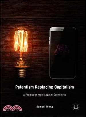 Patentism Replacing Capitalism ― A Prediction from Logical Economics