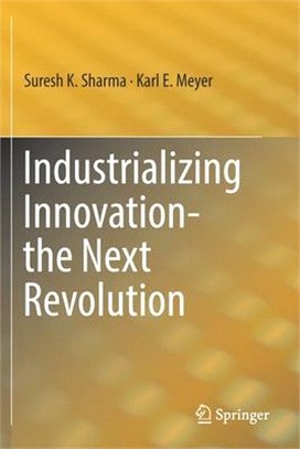 Industrializing Innovation-The Next Revolution