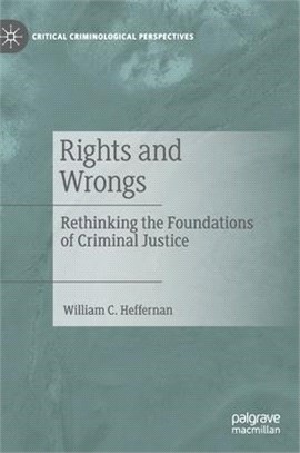 Rights and Wrongs ― Rethinking the Foundations of Criminal Justice