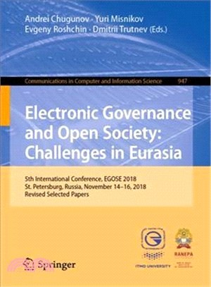 Electronic Governance and Open Society - Challenges in Eurasia ― 5th International Conference, Egose 2018, St. Petersburg, Russia, November 14-16, 2018, Revised Selected Papers