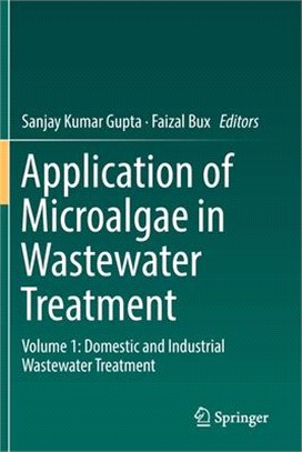 Application of Microalgae in Wastewater Treatment: Volume 1: Domestic and Industrial Wastewater Treatment