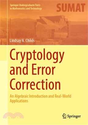 Cryptology and Error Correction ― An Algebraic Introduction and Real-world Applications