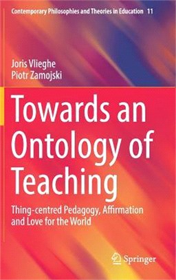 Towards an Ontology of Teaching ― Thing-centred Pedagogy, Affirmation and Love for the World