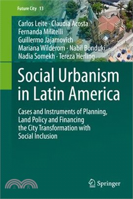 Social Urbanism in Latin America ― Cases and Instruments of Planning, Land Policy and Financing the City Transformation With Social Inclusion