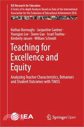 Teaching for Excellence and Equity ― Analyzing Teacher Characteristics, Behaviors and Student Outcomes With Timss