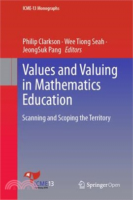 Values and Valuing in Mathematics Education ― Scanning and Scoping the Territory