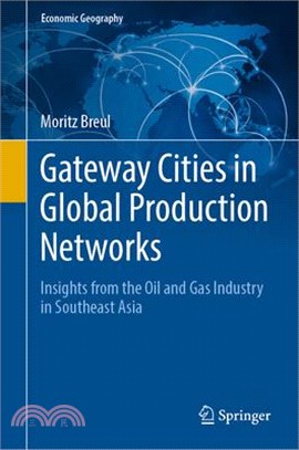 Gateway Cities in Global Production Networks ― Insights from the Oil and Gas Industry in Southeast Asia