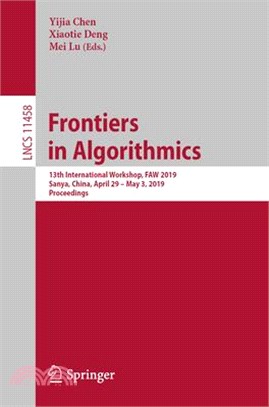 Frontiers in Algorithmics ― 13th International Workshop, Faw 2019, Sanya, China, April 29 – May 3, 2019, Proceedings