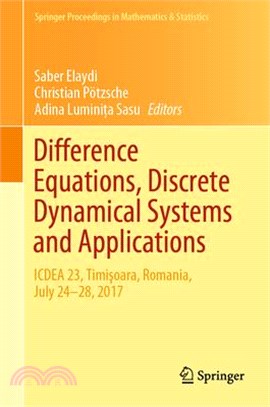 Recent Progress in Difference Equations, Discrete Dynamical Systems and Applications ― Icdea 23, Timisoara, Romania, July 24-28, 2017