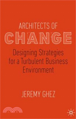 Architects of Change ― Designing Strategies for a Turbulent Business Environment