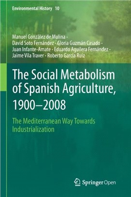 The Social Metabolism of Spanish Agriculture, 1900-2008：The Mediterranean Way Towards Industrialization