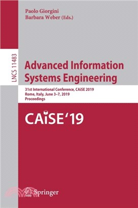 Advanced Information Systems Engineering：31st International Conference, CAiSE 2019, Rome, Italy, June 3-7, 2019, Proceedings
