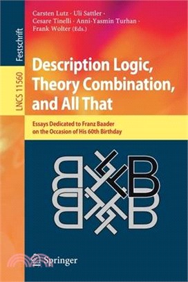 Description Logic, Theory Combination, and All That ― Essays Dedicated to Franz Baader on the Occasion of His 60th Birthday