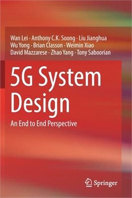 5g System Design: An End to End Perspective