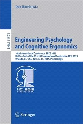 Engineering Psychology and Cognitive Ergonomics ― 16th International Conference, Epce 2019, Held As Part of the 21st Hci International Conference, Hcii 2019, Orlando, Fl, USA, July 26-31, 2019, Procee