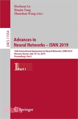 Advances in Neural Networks - Isnn 2019 ― 16th International Symposium on Neural Networks, Isnn 2019, Moscow, Russia, July 10-12, 2019, Proceedings