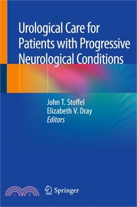 Urological Care for Patients with Progressive Neurological Conditions