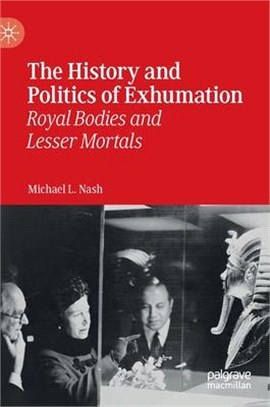 The History and Politics of Exhumation ― Royal Bodies and Lesser Mortals