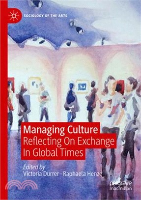 Managing Culture: Reflecting on Exchange in Global Times