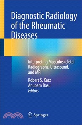 Diagnostic Radiology of the Rheumatic Diseases: Interpreting Musculoskeletal Radiographs, Ultrasound, and MRI