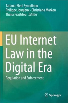 Eu Internet Law in the Digital Era: Regulation and Enforcement