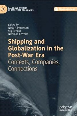 Shipping and Globalization in the Post-war Era ― Connections, Companies, Contexts