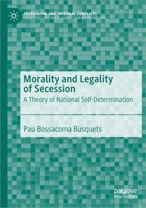 Morality and Legality of Secession: A Theory of National Self-Determination