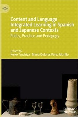 Content and Language Integrated Learning in Spanish and Japanese Contexts ― Policy, Practice and Pedagogy