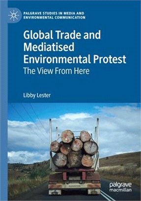 Global Trade and Mediatised Environmental Protest: The View from Here