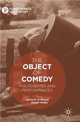 The Object of Comedy：Philosophies and Performances