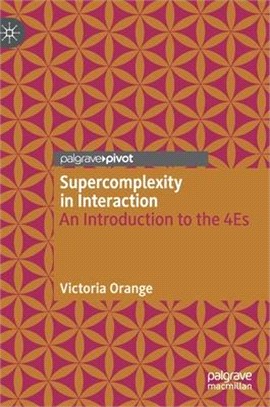 Supercomplexity in Interaction ― An Introduction to the 4es