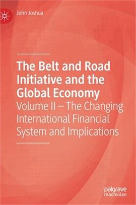 The Belt and Road Initiative and the Global Economy ― The Changing International Financial System and Implications