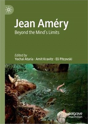 Jean Améry: Beyond the Mind's Limits