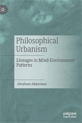Philosophical Urbanism ― Lineages in Mind-environment Patterns