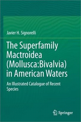 The Superfamily Mactroidea (Mollusca: Bivalvia) in American Waters: An Illustrated Catalogue of Recent Species