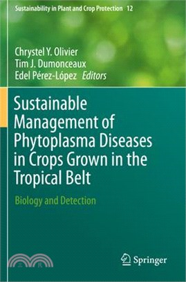 Sustainable Management of Phytoplasma Diseases in Crops Grown in the Tropical Belt: Biology and Detection